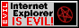 Internet explorer is evil!